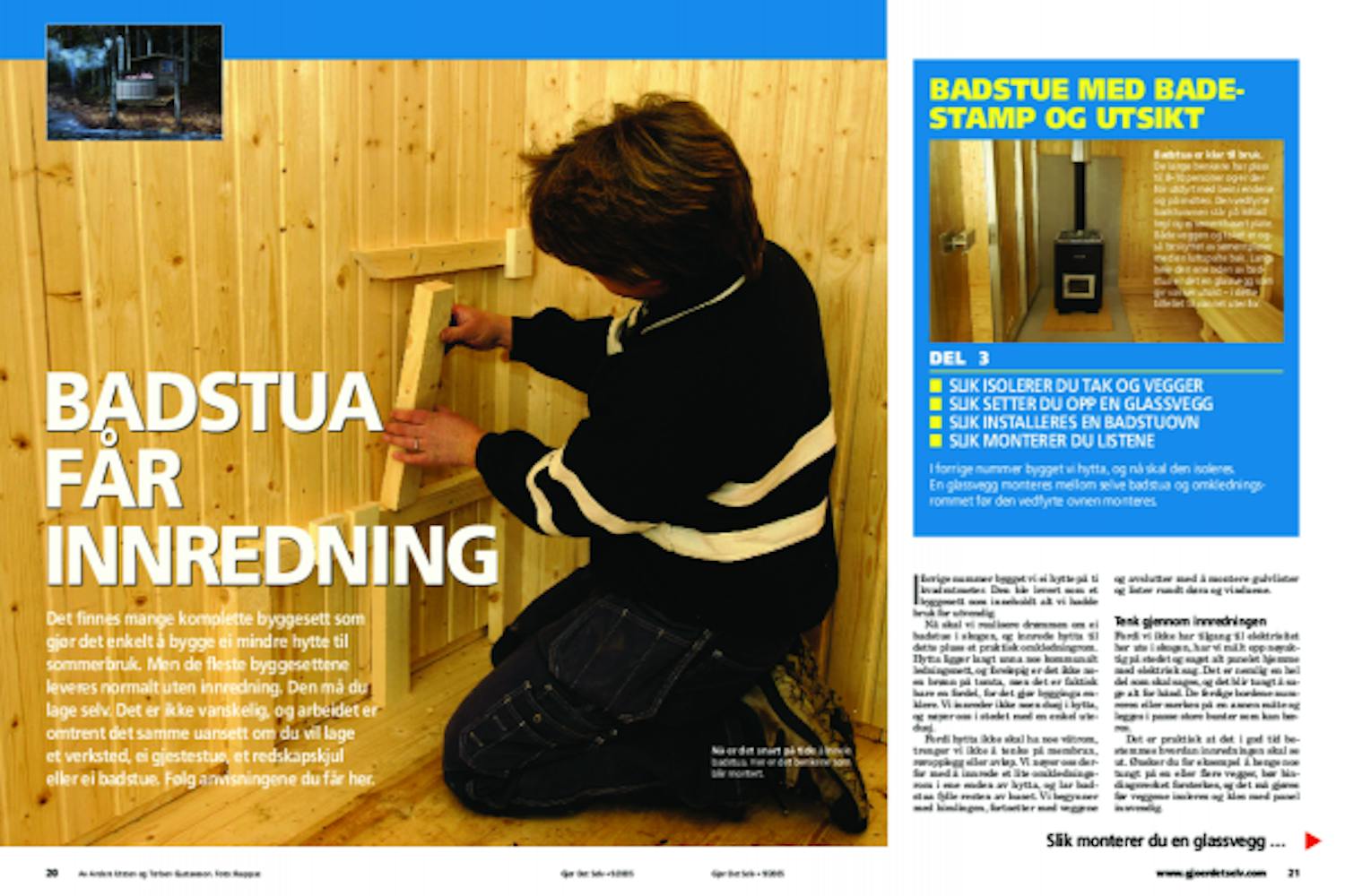 Utendørs badstue – så enkelt bygger du den selv. Utendørs badstue – så enkelt bygger du den selv.